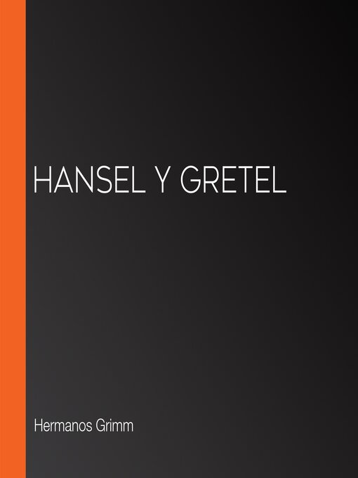 Title details for Hansel y Gretel by Hermanos Grimm - Available